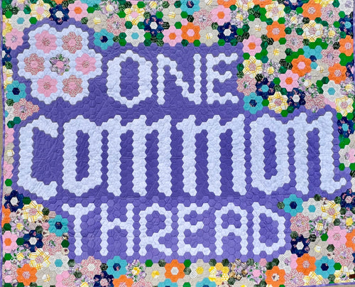 One Common Thread, A Finished Quilt**